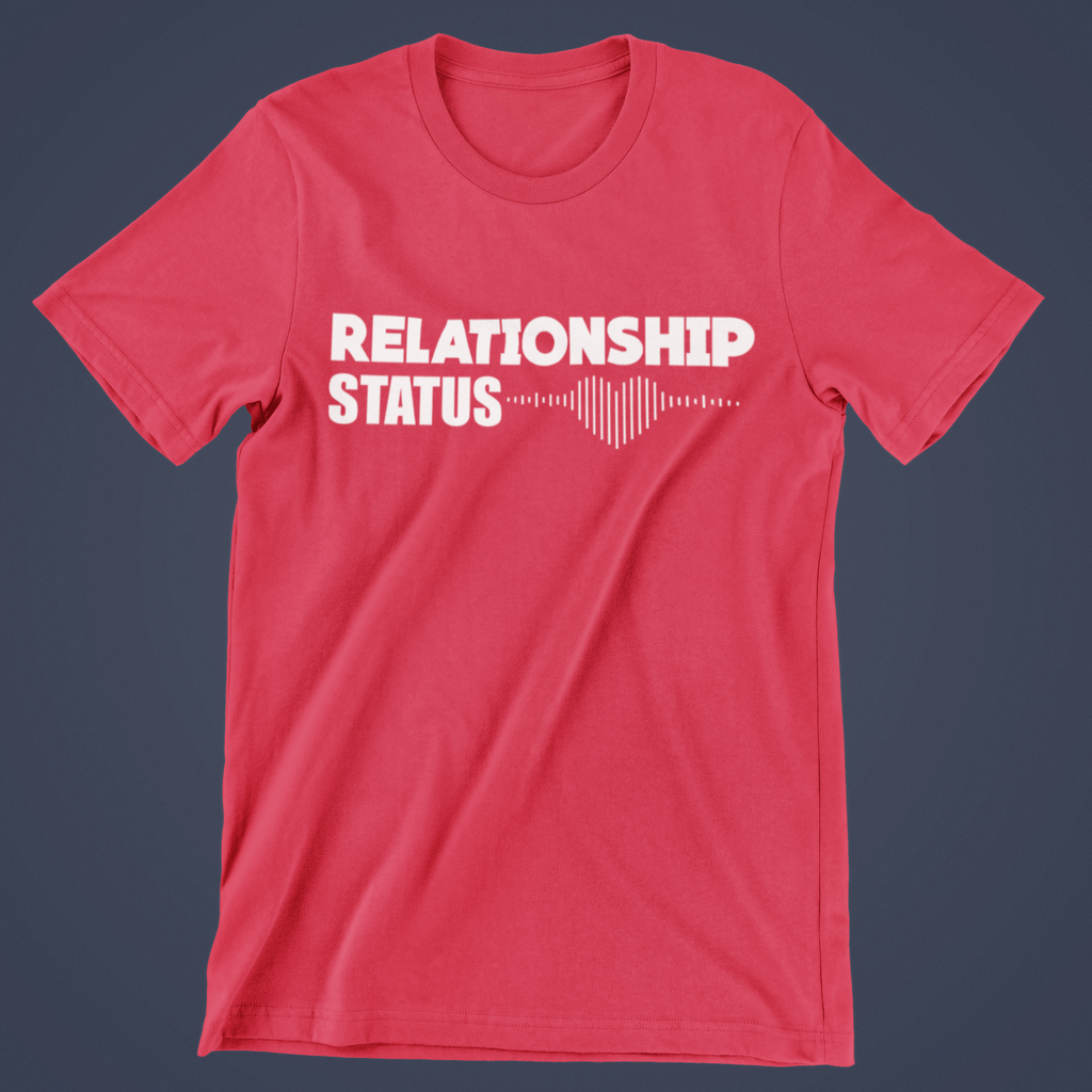 Relationship Status Podcast Tee